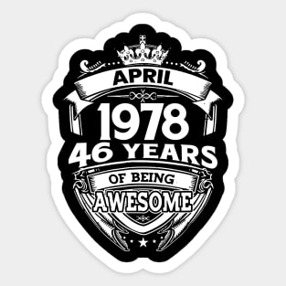 April 1978 46 Years Of Being Awesome 46th Birthday Sticker